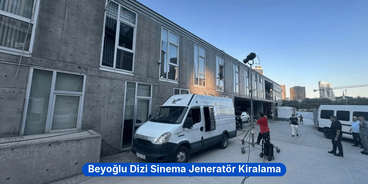 Beyoğlu Dizi Sinema Jeneratör Kiralama
